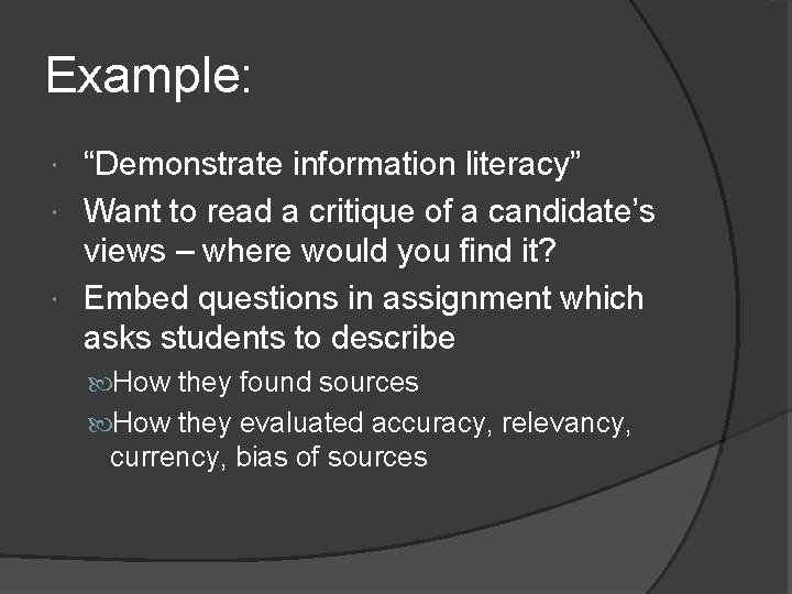 Example: “Demonstrate information literacy” Want to read a critique of a candidate’s views –