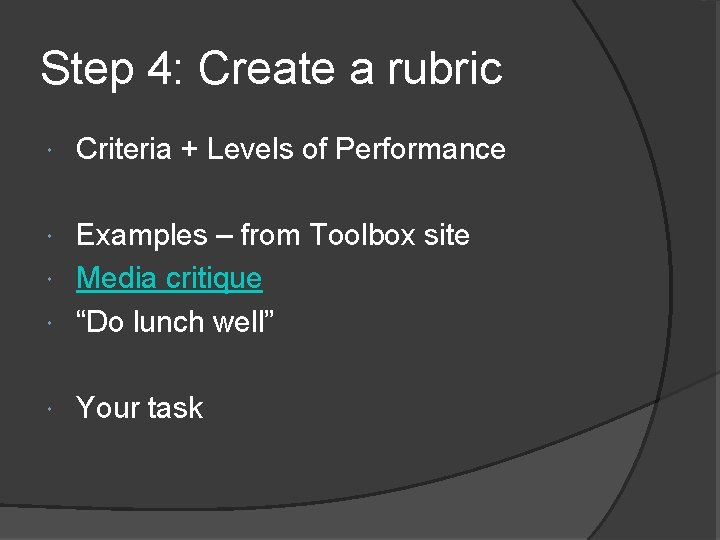 Step 4: Create a rubric Criteria + Levels of Performance Examples – from Toolbox