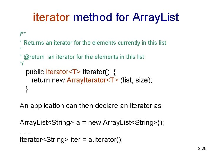 iterator method for Array. List /** * Returns an iterator for the elements currently