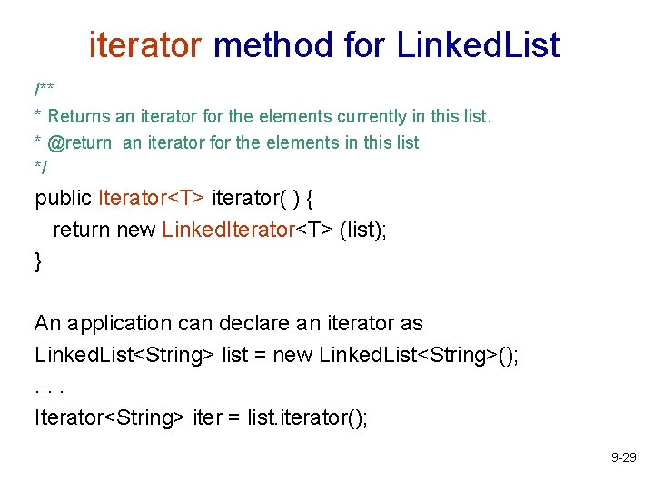 iterator method for Linked. List /** * Returns an iterator for the elements currently