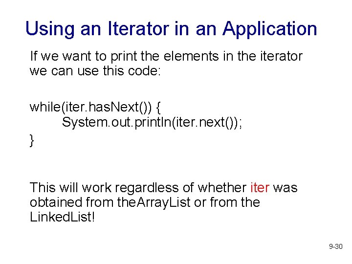 Using an Iterator in an Application If we want to print the elements in