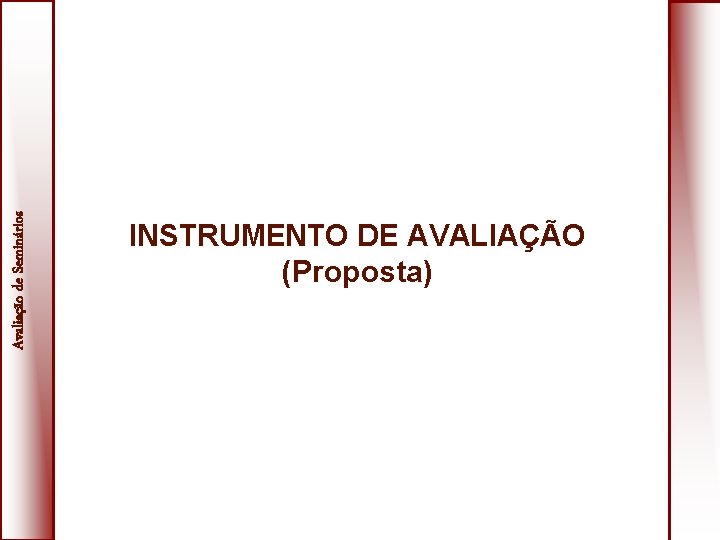 Avaliação de Seminários INSTRUMENTO DE AVALIAÇÃO (Proposta) 