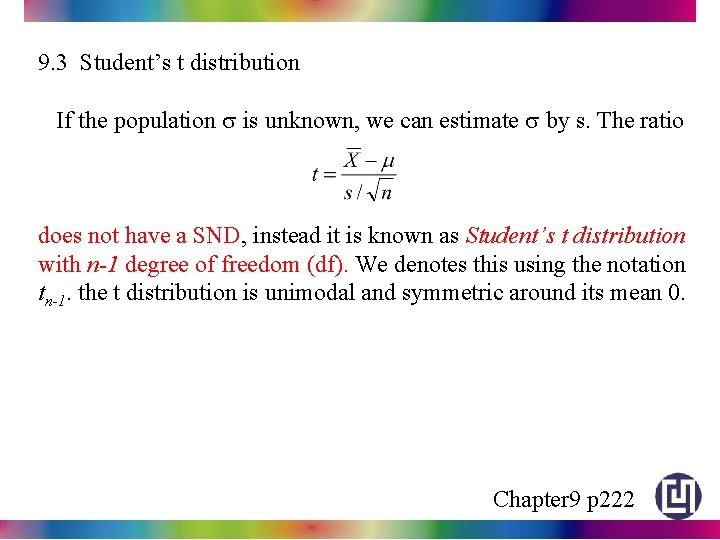 9. 3 Student’s t distribution If the population s is unknown, we can estimate