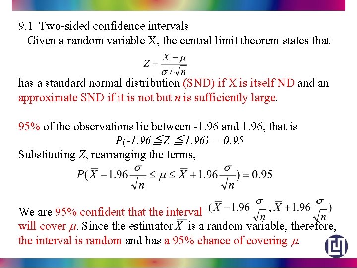 9. 1 Two-sided confidence intervals Given a random variable X, the central limit theorem