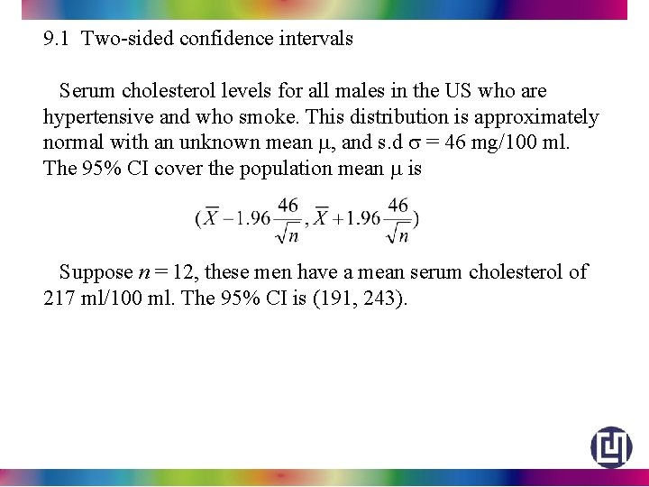 9. 1 Two-sided confidence intervals Serum cholesterol levels for all males in the US