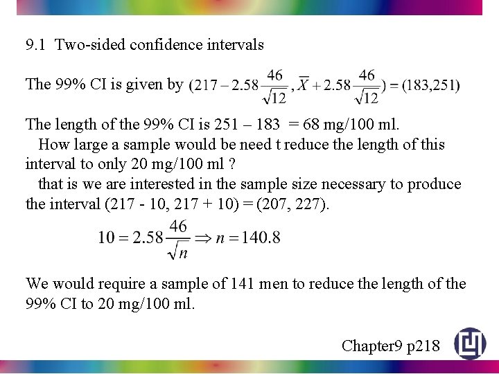 9. 1 Two-sided confidence intervals The 99% CI is given by The length of