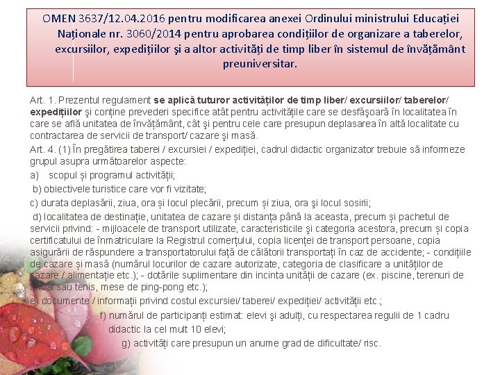 OMEN 3637/12. 04. 2016 pentru modificarea anexei Ordinului ministrului Educației Naționale nr. 3060/2014 pentru