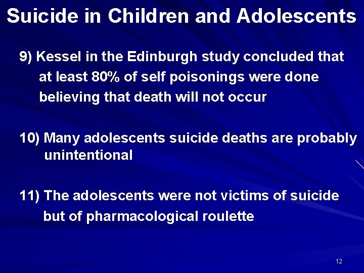 Suicide in Children and Adolescents 9) Kessel in the Edinburgh study concluded that at