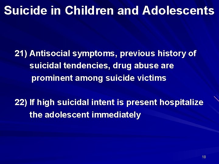 Suicide in Children and Adolescents 21) Antisocial symptoms, previous history of suicidal tendencies, drug