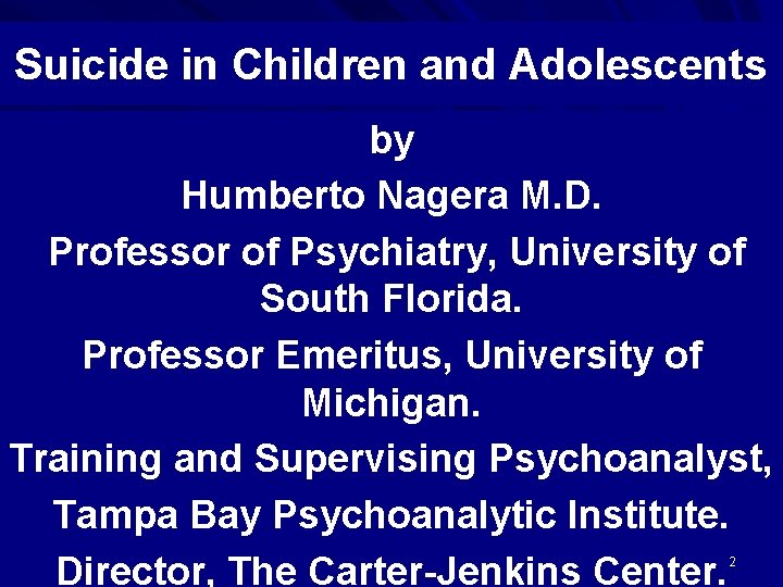 Suicide in Children and Adolescents by Humberto Nagera M. D. Professor of Psychiatry, University