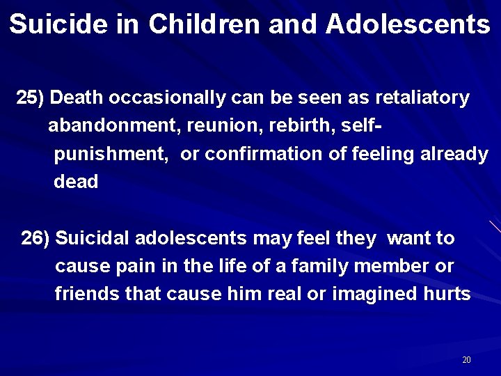 Suicide in Children and Adolescents 25) Death occasionally can be seen as retaliatory abandonment,