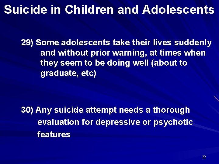 Suicide in Children and Adolescents 29) Some adolescents take their lives suddenly and without