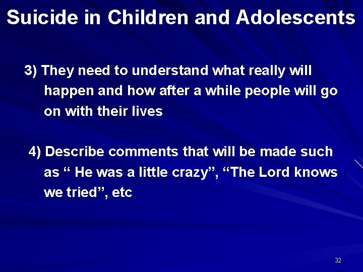 Suicide in Children and Adolescents 3) They need to understand what really will happen