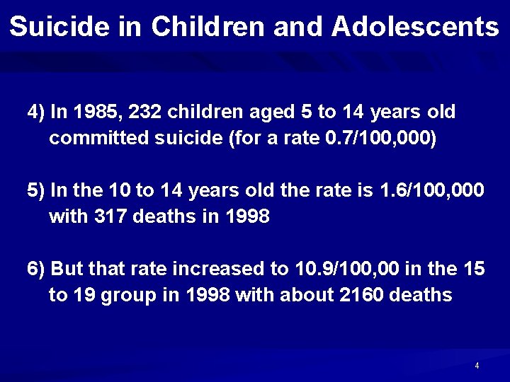 Suicide in Children and Adolescents 4) In 1985, 232 children aged 5 to 14