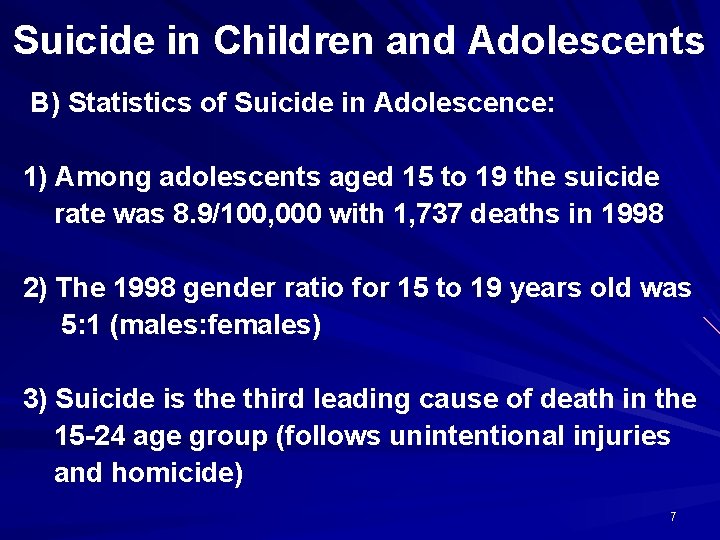 Suicide in Children and Adolescents B) Statistics of Suicide in Adolescence: 1) Among adolescents