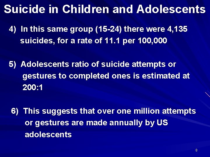 Suicide in Children and Adolescents 4) In this same group (15 -24) there were