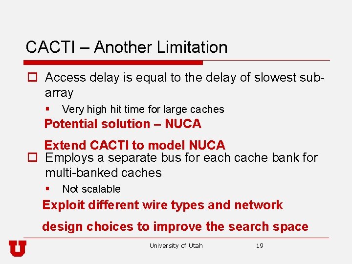 CACTI – Another Limitation o Access delay is equal to the delay of slowest