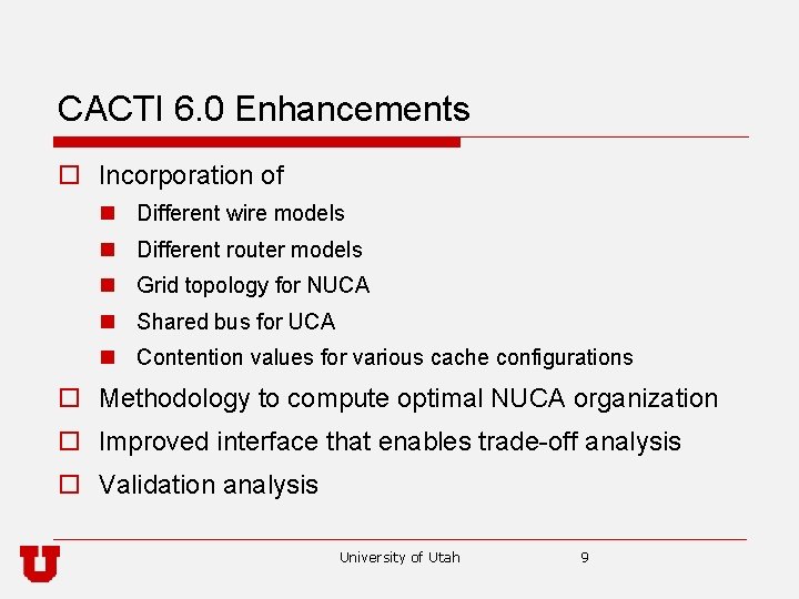 CACTI 6. 0 Enhancements o Incorporation of n Different wire models n Different router