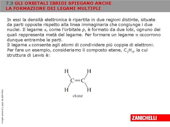 7. 3 GLI ORBITALI IBRIDI SPIEGANO ANCHE LA FORMAZIONE DEI LEGAMI MULTIPLI In essi