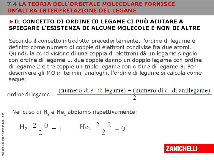 7. 4 LA TEORIA DELL’ORBITALE MOLECOLARE FORNISCE UN’ALTRA INTERPRETAZIONE DEL LEGAME ►IL CONCETTO DI