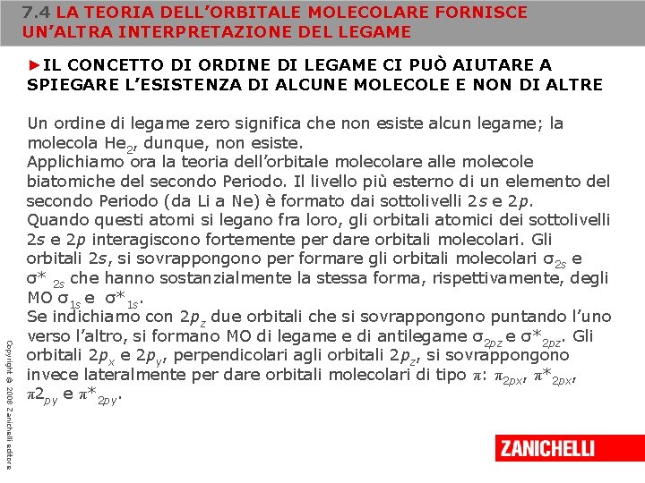 7. 4 LA TEORIA DELL’ORBITALE MOLECOLARE FORNISCE UN’ALTRA INTERPRETAZIONE DEL LEGAME ►IL CONCETTO DI