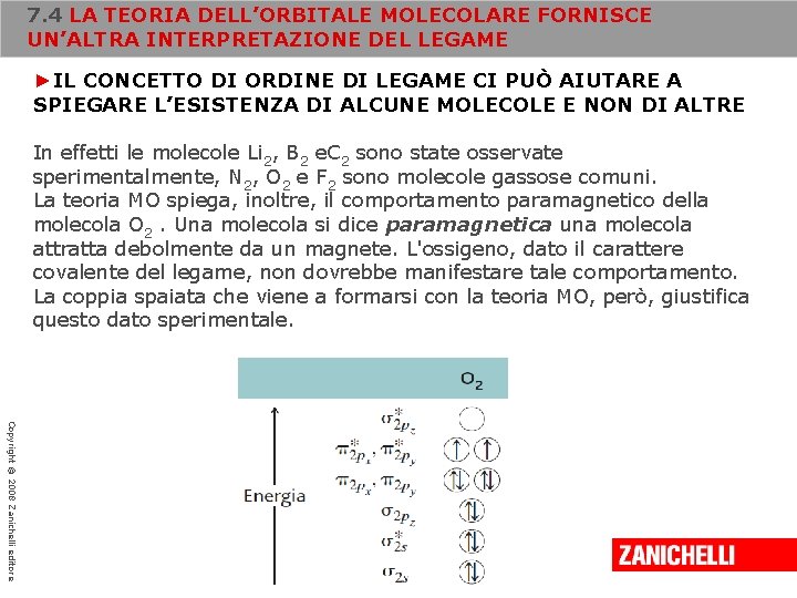 7. 4 LA TEORIA DELL’ORBITALE MOLECOLARE FORNISCE UN’ALTRA INTERPRETAZIONE DEL LEGAME ►IL CONCETTO DI