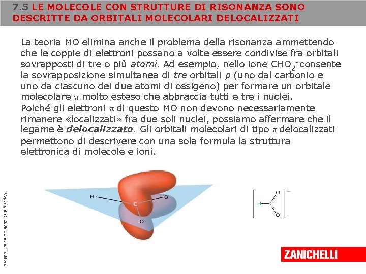 7. 5 LE MOLECOLE CON STRUTTURE DI RISONANZA SONO DESCRITTE DA ORBITALI MOLECOLARI DELOCALIZZATI