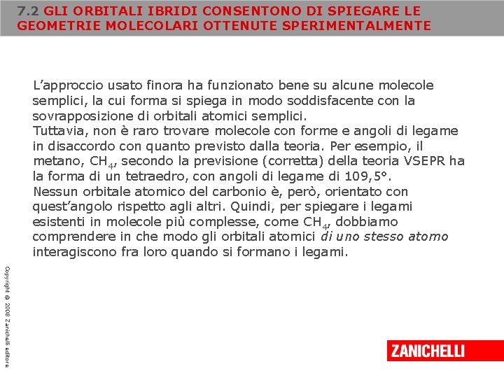 7. 2 GLI ORBITALI IBRIDI CONSENTONO DI SPIEGARE LE GEOMETRIE MOLECOLARI OTTENUTE SPERIMENTALMENTE L’approccio