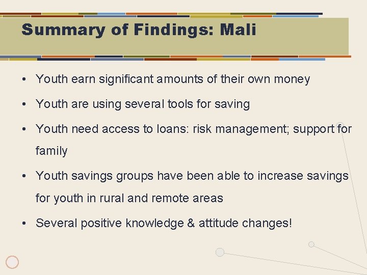 Summary of Findings: Mali • Youth earn significant amounts of their own money •