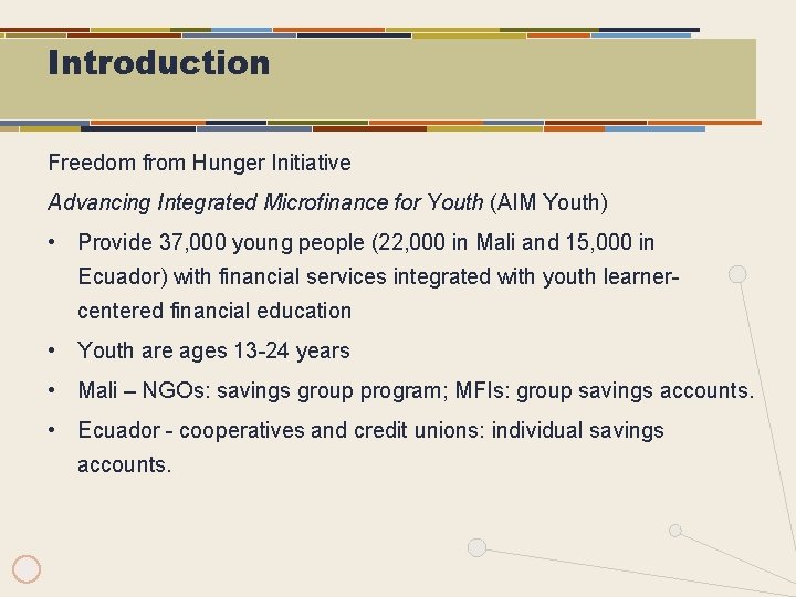 Introduction Freedom from Hunger Initiative Advancing Integrated Microfinance for Youth (AIM Youth) • Provide