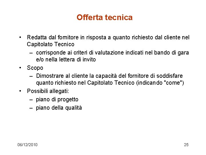 Offerta tecnica • Redatta dal fornitore in risposta a quanto richiesto dal cliente nel