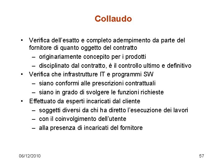 Collaudo • Verifica dell’esatto e completo adempimento da parte del fornitore di quanto oggetto