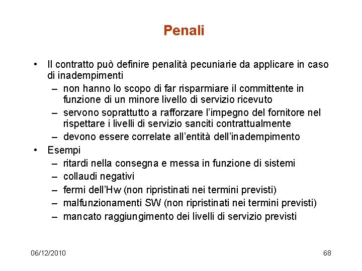 Penali • Il contratto può definire penalità pecuniarie da applicare in caso di inadempimenti