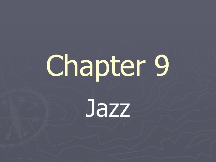 Chapter 9 Jazz 