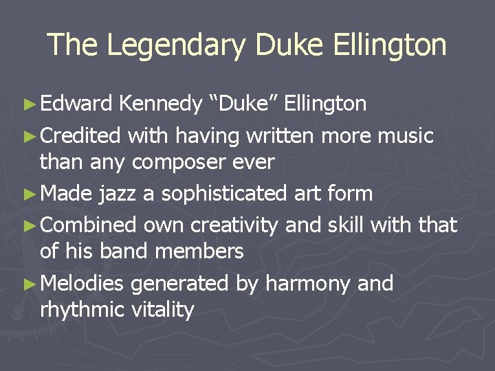 The Legendary Duke Ellington ► Edward Kennedy “Duke” Ellington ► Credited with having written