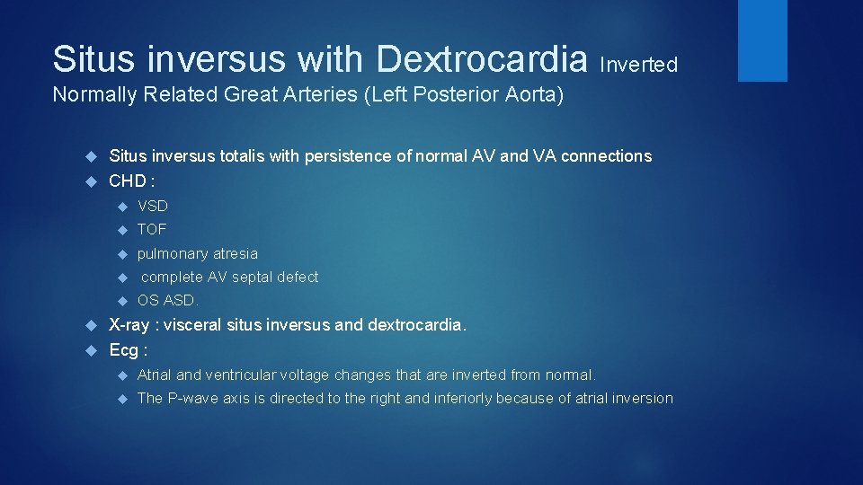 Situs inversus with Dextrocardia Inverted Normally Related Great Arteries (Left Posterior Aorta) Situs inversus