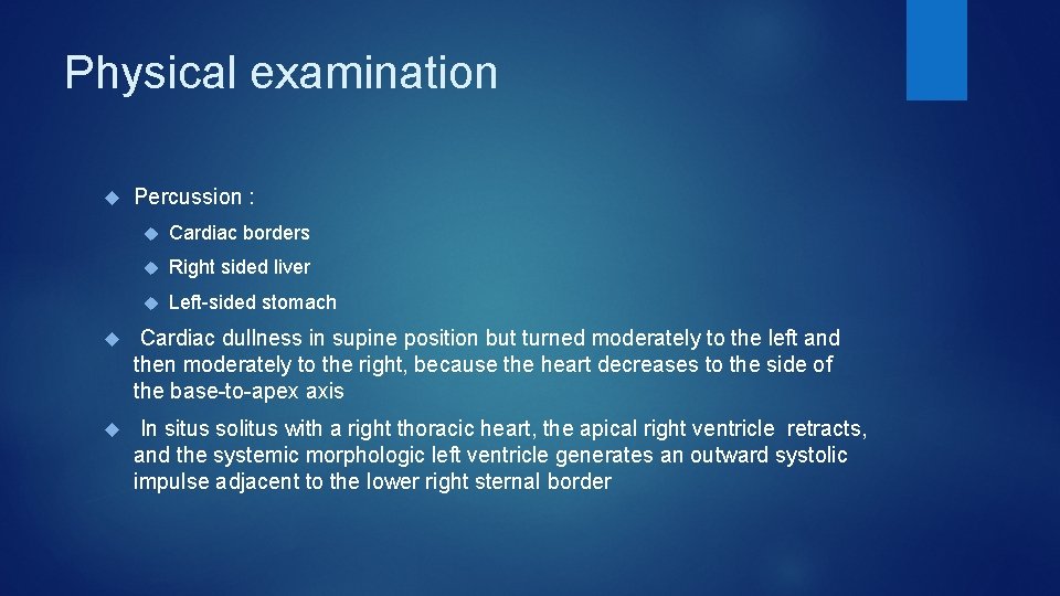 Physical examination Percussion : Cardiac borders Right sided liver Left-sided stomach Cardiac dullness in