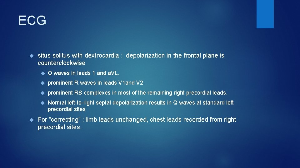 ECG situs solitus with dextrocardia : depolarization in the frontal plane is counterclockwise Q