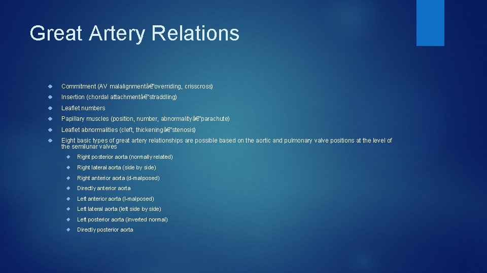 Great Artery Relations Commitment (AV malalignmentâ€”overriding, crisscross) Insertion (chordal attachmentâ€”straddling) Leaflet numbers Papillary muscles