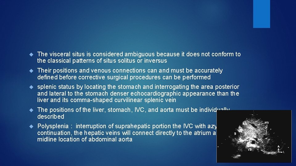  The visceral situs is considered ambiguous because it does not conform to the