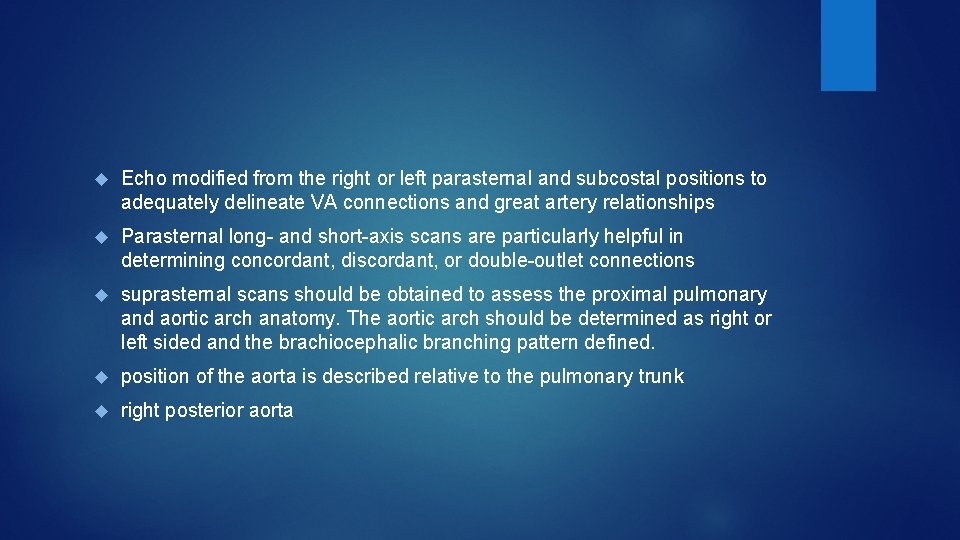  Echo modified from the right or left parasternal and subcostal positions to adequately