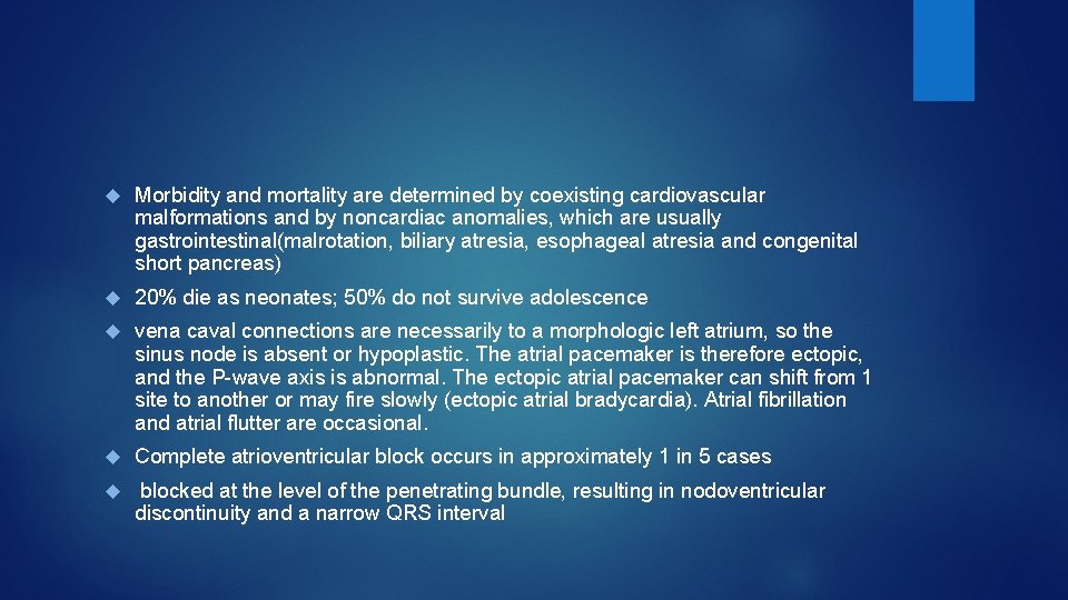  Morbidity and mortality are determined by coexisting cardiovascular malformations and by noncardiac anomalies,