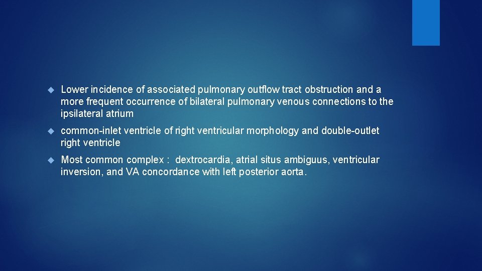  Lower incidence of associated pulmonary outflow tract obstruction and a more frequent occurrence