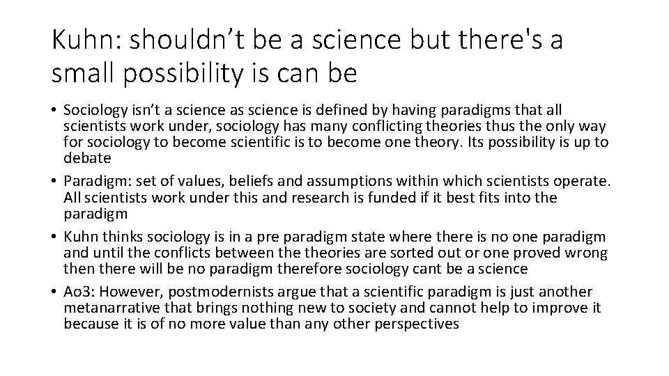 Kuhn: shouldn’t be a science but there's a small possibility is can be •