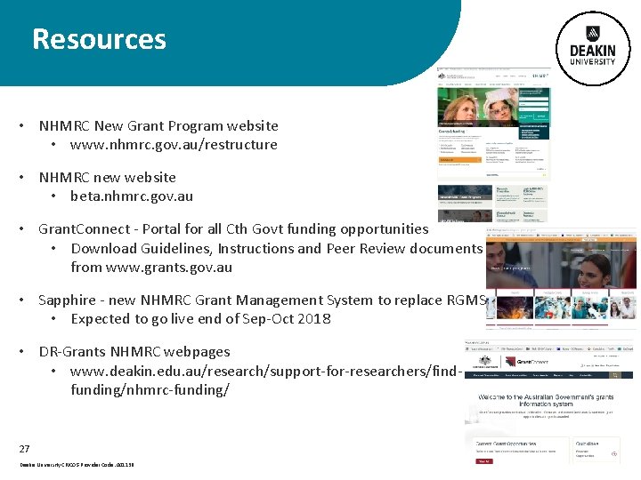  Resources • NHMRC New Grant Program website • www. nhmrc. gov. au/restructure •