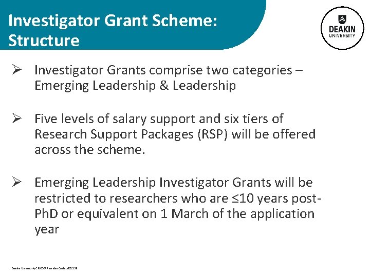 Investigator Grant Scheme: Structure Ø Investigator Grants comprise two categories – Emerging Leadership &