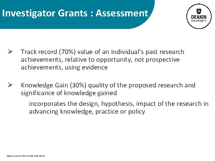  Investigator Grants : Assessment Ø Track record (70%) value of an individual’s past