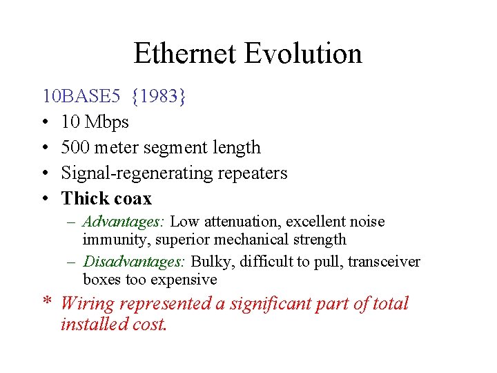 Ethernet Evolution 10 BASE 5 {1983} • 10 Mbps • 500 meter segment length