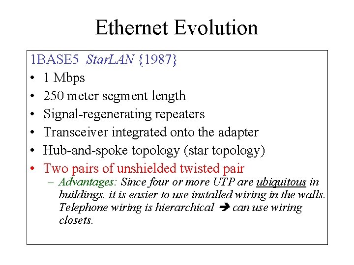 Ethernet Evolution 1 BASE 5 Star. LAN {1987} • 1 Mbps • 250 meter