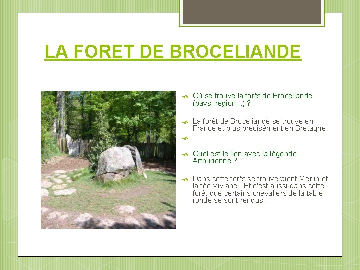 LA FORET DE BROCELIANDE Où se trouve la forêt de Brocéliande (pays, région. .